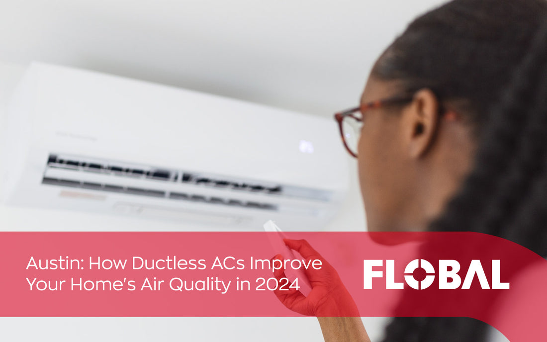 Austin: How Ductless ACs Improve Your Home's Air Quality in 2024