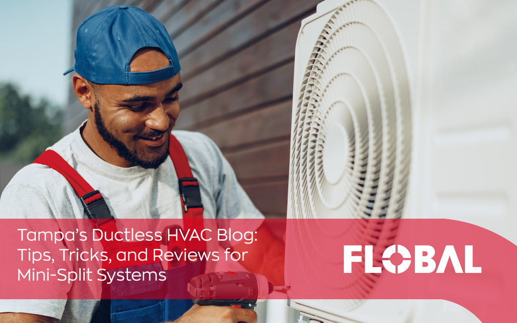 Tampa’s Ductless HVAC Blog: Tips, Tricks, and Reviews for Mini-Split Systems